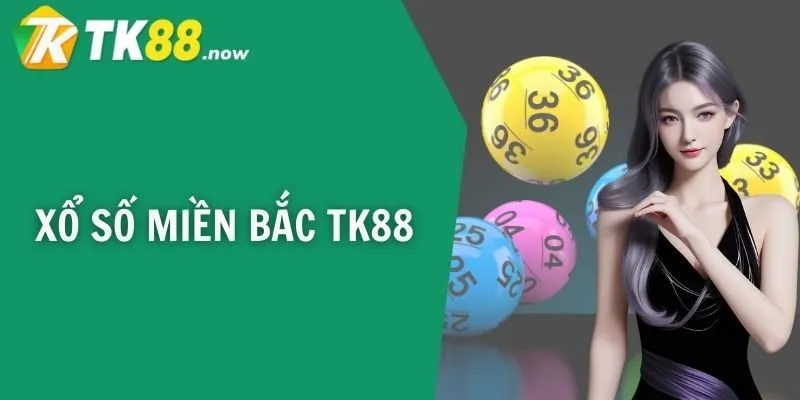 xổ số miền bắc tk88